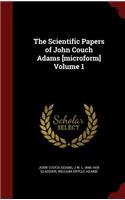 The Scientific Papers of John Couch Adams [microform] Volume 1