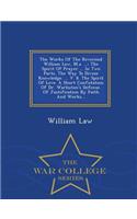 The Works of the Reverend William Law, M.A. ...