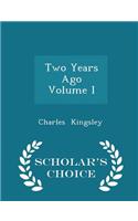 Two Years Ago Volume I - Scholar's Choice Edition