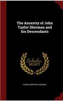 The Ancestry of John Taylor Sherman and his Descendants