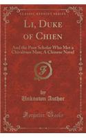 Li, Duke of Chien: And the Poor Scholar Who Met a Chivalrous Man; A Chinese Novel (Classic Reprint)