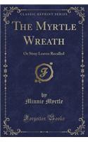 The Myrtle Wreath