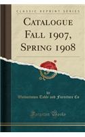 Catalogue Fall 1907, Spring 1908 (Classic Reprint)