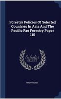 Forestry Policies of Selected Countries in Asia and the Pacific Fao Forestry Paper 115