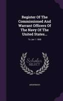 Register of the Commissioned and Warrant Officers of the Navy of the United States...: To Jan 1.1868: (English)