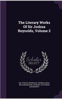 The Literary Works Of Sir Joshua Reynolds, Volume 2