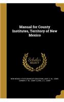 Manual for County Institutes, Territory of New Mexico