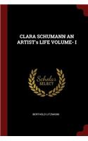 Clara Schumann an Artist's Life Volume- I