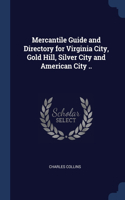 Mercantile Guide and Directory for Virginia City, Gold Hill, Silver City and American City ..