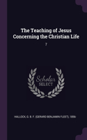 Teaching of Jesus Concerning the Christian Life