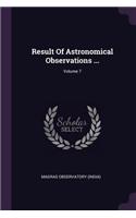 Result Of Astronomical Observations ...; Volume 7