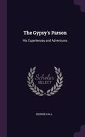 Gypsy's Parson: His Experiences and Adventures