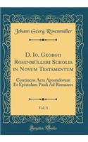 D. Io. Georgii Rosenmülleri Scholia in Novum Testamentum, Vol. 3
