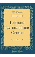 Lexikon Lateinischer Citate (Classic Reprint)