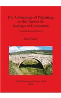Archaeology of Pilgrimage on the Camino de Santiago de Compostela