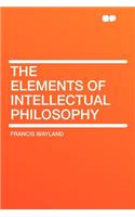 The Elements of Intellectual Philosophy