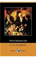 When Shadows Die (Dodo Press)