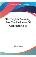 English Peasantry And The Enclosure Of Common Fields