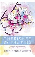 Cherished by the King: Discovering God’s Extravagant Love Through Ancient Customs and Symbols