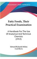 Fatty Foods, Their Practical Examination