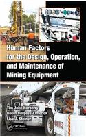 Human Factors for the Design, Operation, and Maintenance of Mining Equipment