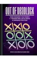 Out of Deadlock: Female Emancipation in Sara Paretskyâ (Tm)S V.I. Warshawski Novels, and Her Influence on Contemporary Crime Fiction