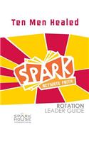Spark Rotation Leader Guide: Ten Men Healed(Spark Rotation)