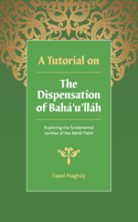 Tutorial on the Dispensation of Bahá'u'lláh
