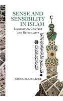Sense and Sensibility in Islam: Linguistics, Context and Rationality(Multiple Languages)