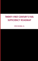 Twenty-First Century's Fuel Sufficiency Roadmap