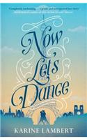 Now Let's Dance: A Feel-Good Book about Finding Love, and Loving Life