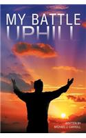 My Battle Uphill