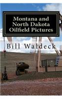 Montana and North Dakota Oilfield Pictures