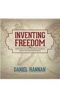 Inventing Freedom Lib/E