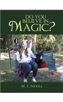 Do You Believe In Magic?