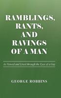 Ramblings, Rants, and Ravings of a Man: As Viewed and Lived Through the Eyes of a Guy