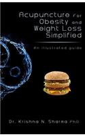 Acupuncture for Obesity and Weight Loss Simplified: An Illustrated Guide