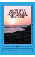 When Fear Knocks, Let Faith Answer the Door