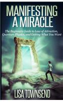 Manifesting a Miracle