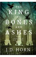 The King of Bones and Ashes