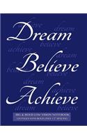 Big & Bold Low Vision Notebook 120 Pages with Bold Lines 1/2 Inch Spacing: Dream, Believe, Achieve lined notebook with inspirational blue cover, distinct, thick lines offering high contrast.