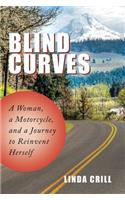 Blind Curves: A Woman, a Motorcycle, and a Journey to Reinvent Herself