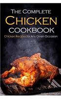 The Complete Chicken Cookbook: Chicken Recipes for Any Given Occasion