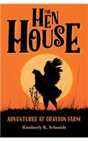 Hen House: Adventures at Grayson Farm