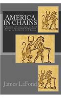 America in Chains: A History of Enslavement in North America: 1524-1868, Companion Volume to Stillbirth of a Nation