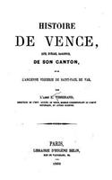 Histoire de Vence, Cité, Évêché, Baronnie de Son Canton et de l'Ancienne Viguerie de Saint-Paul Du Var