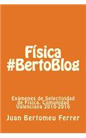 Fisica #Bertoblog: Examenes de Selectividad de Fisica. Comunidad Valenciana 2010-2016