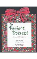 The Perfect Present: An Adult Coloring Journal to Put the "happy" Back in Your Holidays