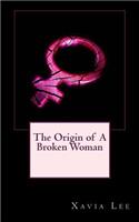 Origin of a Broken Woman