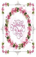 Happy Valentine's Day: Quote Notebook for Women: Floral Notebook (Composition Book Journal) (Size 5 x 8)